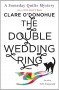 The Double Wedding Ring - Clare O'Donohue