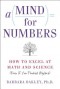 A Mind For Numbers: How to Excel at Math and Science (Even If You Flunked Algebra) - Barbara Oakley