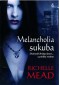 Melancholia sukuba - Richelle Mead