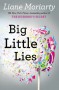 Big Little Lies - Liane Moriarty