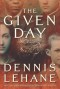 The Given Day - Dennis Lehane