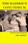 The Barber's Conundrum and Other Stories: Observations on Life from the Cheap Seats - John  Hartnett