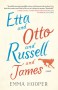 Etta and Otto and Russell and James - Emma Hooper