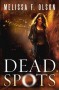 Dead Spots - Melissa F. Olson