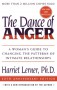 The Dance of Anger: A Woman's Guide to Changing the Patterns of Intimate Relationships - Harriet Lerner