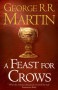 A Feast for Crows  - George R.R. Martin