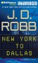 New York to Dallas - J.D. Robb, Susan Ericksen