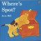 Where's Spot? - Eric Hill