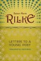 Letters to a Young Poet - Rainer Maria Rilke, Franz Xaver Kappus, M.D. Herter Norton