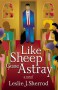 Like Sheep Gone Astray - Leslie J. Sherrod