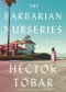 The Barbarian Nurseries - Hector Tobar
