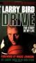 Drive: The Story of My Life - Larry Bird, Bob Ryan, Earvin Johnson