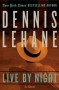 Live by Night - Dennis Lehane