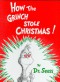 How the Grinch Stole Christmas! - Dr. Seuss