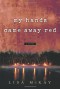 My Hands Came Away Red - Lisa  McKay