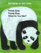 Panda Bear, Panda Bear, What Do You See? - Bill Martin Jr., Eric Carle