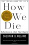 How We Die: Reflections of Life's Final Chapter - Sherwin B. Nuland