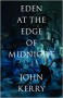 Eden at the Edge of Midnight - John  Kerry
