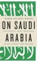 On Saudi Arabia: Its People, Past, Religion, Fault Lines - and Future - Karen Elliott House
