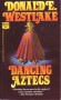 Dancing Aztecs - Donald E Westlake