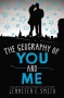 The Geography of You and Me - Jennifer E. Smith