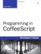 Programming in CoffeeScript (Developer's Library) - Mark Bates