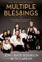 Multiple Bles8ings: Surviving to Thriving with Twins and Sextuplets - Jon Gosselin;Kate Gosselin;Beth Carson