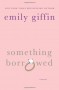 Something Borrowed - Emily Giffin