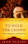 To Hold the Crown: The Story of King Henry VII and Elizabeth of York - Jean Plaidy
