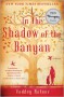 In the Shadow of the Banyan - Vaddey Ratner