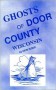 Ghosts of Door County, Wisconsin - G. Rider