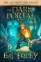 The Dark Portal (The Gryphon Chronicles, Book 3) - E.G. Foley
