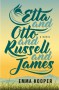 Etta and Otto and Russell and James: A Novel - Emma Hooper