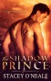 The Shadow Prince: The Prequel to Mortal Enchantment - Stacey O'Neale