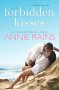 Forbidden Kisses - Annie Rains