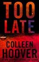 Too Late - Colleen Hoover