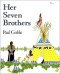 Her Seven Brothers - Paul Goble