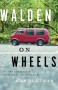 Walden on Wheels: On the Open Road from Debt to Freedom - Ken Ilgunas