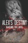 Racing to Love:  Alex's Destiny - Amy Gregory