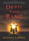 Devil Said Bang - Richard Kadrey