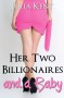 Her Two Billionaires and a Baby - Julia Kent