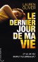 Le dernier jour de ma vie - Lauren Oliver, Alice Delarbre