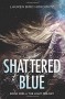 Shattered Blue - Lauren Bird Horowitz