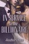 In Service To The Billionaire - Heather Chase