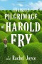 The Unlikely Pilgrimage of Harold Fry: A Novel - Rachel Joyce