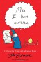 Man, I Hate Cursive: Cartoons for People and Advanced Bears - Jim Benton