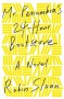 Mr. Penumbra's 24-Hour Bookstore - Robin Sloan