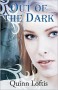 Out Of The Dark - Quinn Loftis