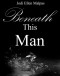 Beneath This Man (This Man, #2) - Jodi Ellen Malpas