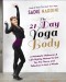 The 21-Day Yoga Body: A Metabolic Makeover and Life-Styling Manual to Get You Fit, Fierce, and Fabulous in Just 3 Weeks - Sadie Nardini